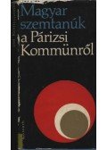 Nyilas Márta - Magyar szemtanúk a Párizsi Kommünről