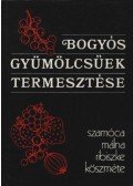 Harmat László,Kollányi László,Porpáczy Aladár,Szilágyi Kálmán - Bogyós gyümölcsűek termesztése