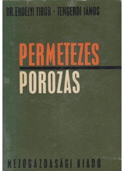 Tengerdi János, Dr. Erdélyi Tibor - Permetezés, porozás Tengerdi János, Dr. Erdélyi Tibor - Permetezés, porozás, Budapest 1967 antikvár könyv