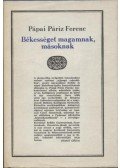 Pápai Páriz Ferenc - Békességet magamnak, másoknak