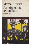 Marcel Proust - Az eltűnt idő nyomában II.