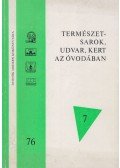 Bilibok Péterné - Természetsarok, udvar, kert az óvódában