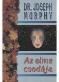 Murphy, Joseph - Az elme csodája