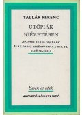 Tallár Ferenc - Utópiák igézetében