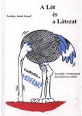 Zsolnay Antal József - A Lét és a Látszat (dedikált)