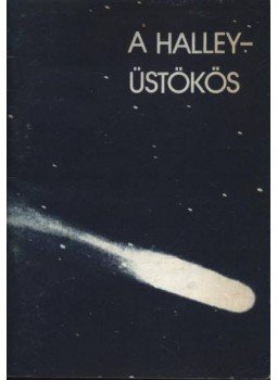 Horváth András, Szalma Sándor - A Halley-üstökös Horváth András, Szalma Sándor - A Halley-üstökös, Budapest 1985 antikvár könyv