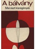 Kross, Jaan,Enn Vetemaa,Erni Krusten,Erno Raud,Mati Unt,Mats Traat,Fehérvári Győző - A bálvány