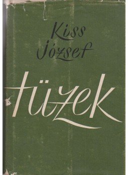Kiss József - Tüzek Kiss József - Tüzek, Budapest 1961 antikvár könyv