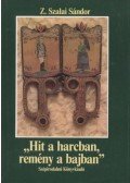 Z. SZALAI SÁNDOR - Hit a harcban, remény a bajban