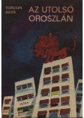 Tordon Ákos - Az utolsó oroszlán