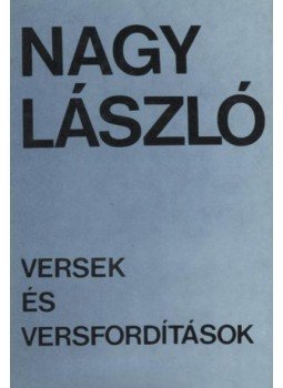 Nagy László - Versek és versfordítások I-IV. Nagy László - Versek és versfordítások I-IV., 1975 antikvár könyv