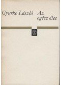Gyurkó László - Az egész élet