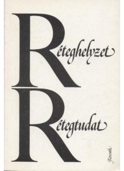 Papp Zsolt, Pál László, Kolosi Tamás, Gombár Csaba, Bara János - Réteghelyzet - Rétegtudat Papp Zsolt, Pál László, Kolosi Tamás, Gombár Csaba, Bara János - Réteghelyzet - Rétegtudat, Budapest 1980 antikvár könyv