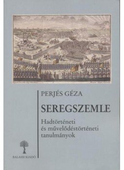Perjés Géza - Seregszemle Perjés Géza - Seregszemle, Budapest 1999 antikvár könyv