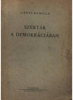 Lányi Kamillia - Szekták a demokráciában Lányi Kamillia - Szekták a demokráciában, Budapest 1948 antikvár könyv