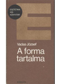 Vadas József - A forma tartalma Vadas József - A forma tartalma, 1981 antikvár könyv