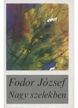 Fodor József - Nagy szelekben Fodor József - Nagy szelekben, Budapest 1971 antikvár könyv