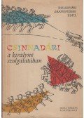 Kolozsvári Grandpierre Emil - Csinnadári a királyné szolgálatában