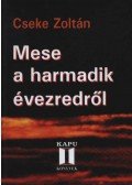 Cseke Zoltán - Mese a harmadik évezredről