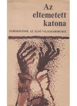 Bart István - Az eltemetett katona Bart István - Az eltemetett katona, Budapest 1978 antikvár könyv