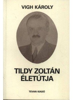 Vigh Károly - Tildy Zoltán életútja Vigh Károly - Tildy Zoltán életútja, Békéscsaba 1991 antikvár könyv
