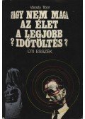 Várady Tibor - Vagy nem maga az élet a legjobb időtöltés?