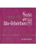 Ocsovai Gábor,Antal Zoltán,Peterdi Pál,Sass Tibor - Száz év lila-fehérben