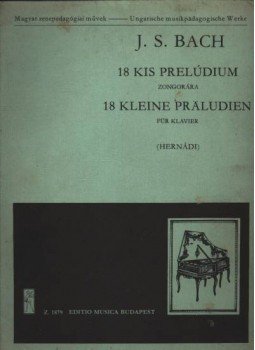 J. S. Bach - 18 kis prelúdium J. S. Bach - 18 kis prelúdium, Budapest 1958 antikvár könyv
