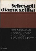 Kós Rudolf,Ladányi Józsa,Szécsény Andor - Sebészeti diagnosztika