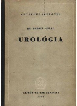 Dr. Babics Antal (szerz.) - Urológia Dr. Babics Antal (szerz.) - Urológia, Budapest 1952 antikvár könyv