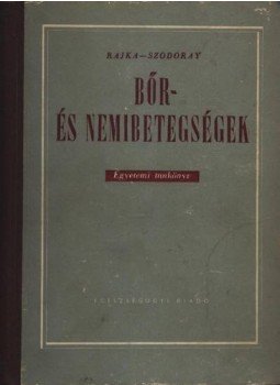 Rajka Ödön, Szodoray Lajos - Bőr- és nemibetegségek Rajka Ödön, Szodoray Lajos - Bőr- és nemibetegségek, Budapest 1953 antikvár könyv