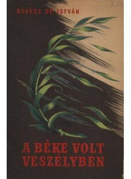Révész Gy. István - A béke volt veszélyben