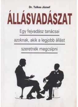 Telkes József - Állásvadászat Telkes József - Állásvadászat, Budapest 2003 antikvár könyv