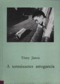 Térey János - A természetes arrogancia