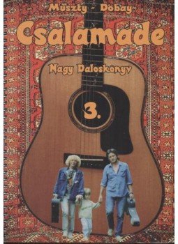 Dobay András, Muszty Bea - Csalamádé 3. - Nagy Daloskönyv,  0 antikvár könyv