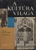 Benedek Marcell,Kampis Antal, Dr. Vécsey Zoltán - A kultúra világa I-V. kötet