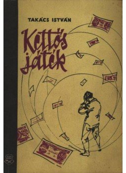 Takács István - Kettős játék Takács István - Kettős játék, Budapest 1962 antikvár könyv