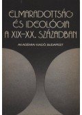 Vass Henrik - Elmaradottság és ideológia a XIX-XX. században