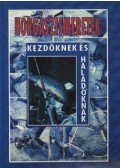 Oggolder Gergely,Csontos József - Horgászismeretek kezdőknek és haladóknak