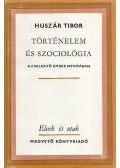 Huszár Tibor - Történelem és szociológia