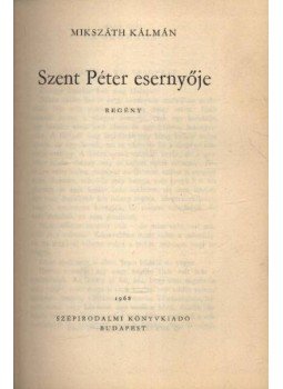 Mikszáth Kálmán - Szent Péter esernyője Mikszáth Kálmán - Szent Péter esernyője, Budapest 1968 antikvár könyv