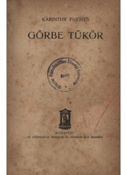 Karinthy Frigyes - Görbe tükör Karinthy Frigyes - Görbe tükör, Budapest 0 antikvár könyv