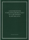 Dr. Madácsi Imre,Dr. Tauber József,Dr. Vigh József - A hátrányos társadalmi helyzet és a bűnözés kapcsolata