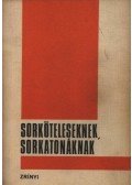 - Sorköteleseknek, sorkatonáknak