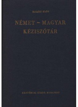 Halász Előd - Német-magyar kéziszótár Halász Előd - Német-magyar kéziszótár, Budapest 1985 antikvár könyv