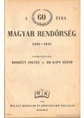 Borbély Zoltán,DR. Kapy Rezső - A 60 éves magyar rendőrség 1881-1941