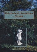 Kiss Éva,Bene Mihály,Lakatos Györgyné,Major Jenőné,Györe Zoltán - Helytörténeti olvasókönyv - Gödöllő