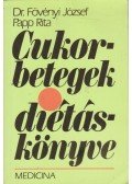 Papp Rita,Fövényi József dr. - Cukorbetegek diétáskönyve