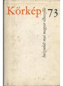 Több szerző - Körkép 73 (dedikált) Több szerző - Körkép 73 (dedikált), Budapest 1973 antikvár könyv