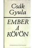 Csák Gyula - Ember a kövön